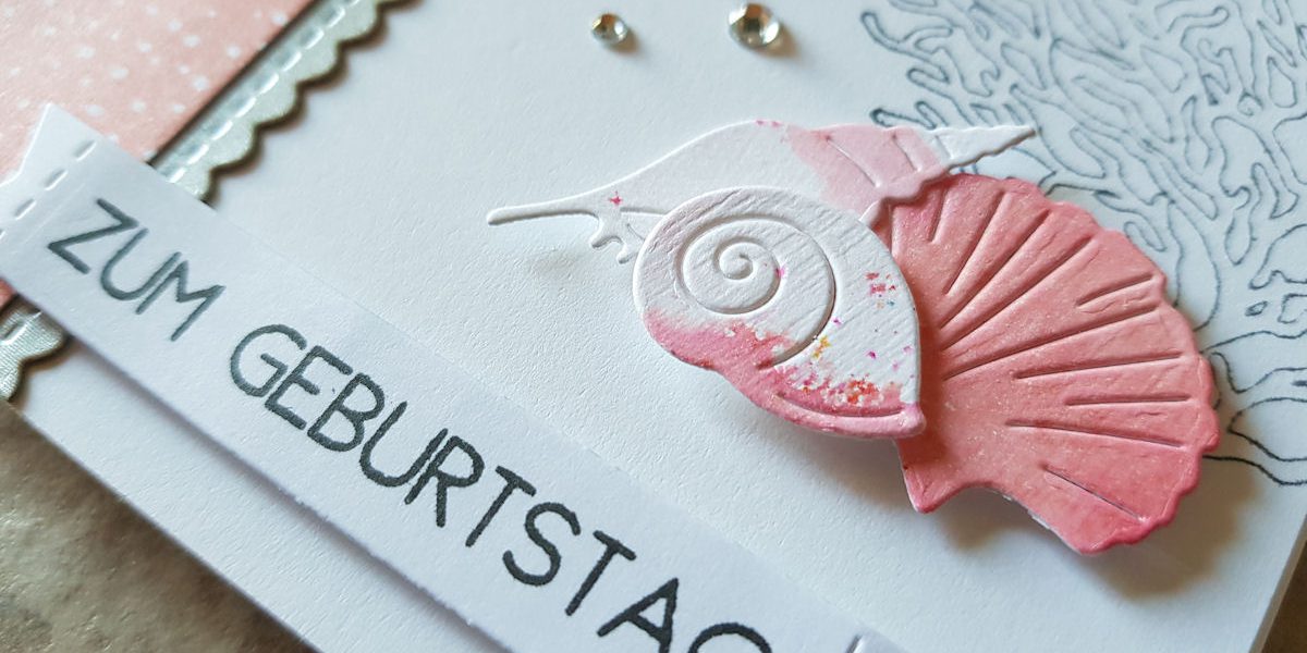 4enScrap - Coquillages - Craft Emtotions - Shells and Starfish - Muscheln - JM Creation - Koralle - Creative Depot - Lindy's Gang - Magical Shaker - Geburtstagskarte - maritim