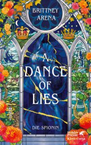 Buchcover - A Dance of Lies - Die Spionin - Brittney Arena