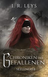 Buchcover - Chroniken der Gefallenen - #2 - Seelendieb - IR Leys