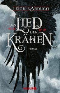 Buchcover - Das Lied der Krähen - Leigh Bardugo