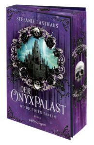 Buchcover - Der Onyxpalast - Wo die Toten tanzen - Totengötter-Saga #1 - Stefanie Lasthaus