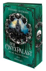 Buchcover - Der Onyxpalast - Wo die Welten sterben - Totengötter-Saga #3 - Stefanie Lasthaus