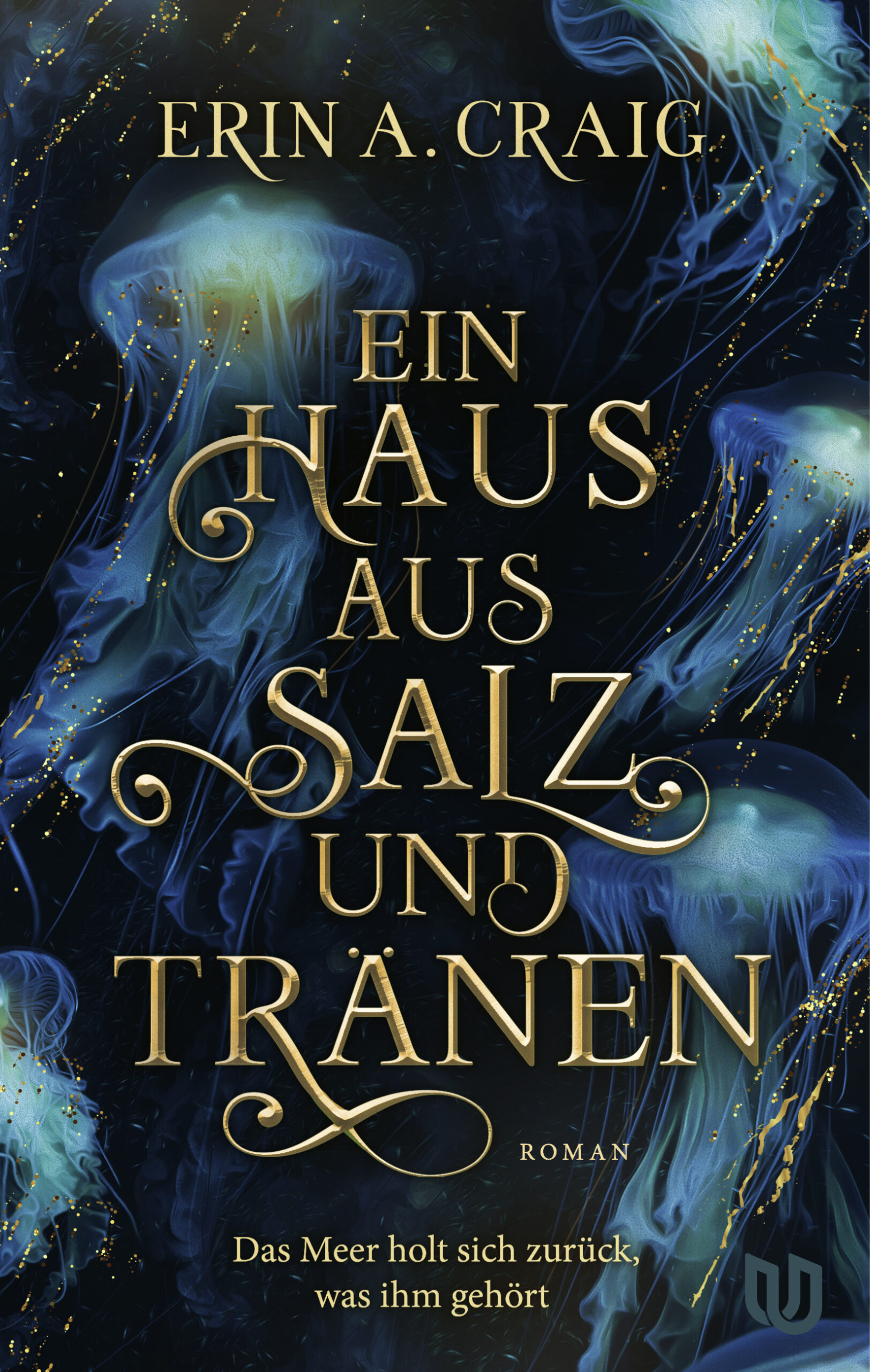 Cover von „Ein Haus aus Salz und Tränen“ von Erin A. Craig: Das Cover zeigt eine mystische Unterwasserwelt mit leuchtenden, durchsichtigen Quallen vor einem dunklen, fluiden Hintergrund, der eine geheimnisvolle Atmosphäre vermittelt.