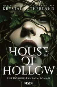 Buchcover - House of Hollow - Krystal Sutherland - Festa Verlag