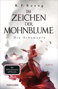 Buchcover - Im Zeichen der Mohnblume - #1 - Die Schamanin - R F Kuang