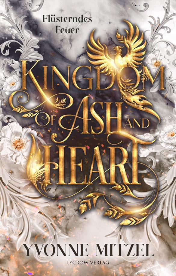 Buchcover - Kingdom of Ash and Heart Flüsterndes Feuer - Yvonne Mitzel