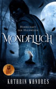 Buchcover - Mondfluch - Herrschaft der Halbwesen - Kathrin Wandres