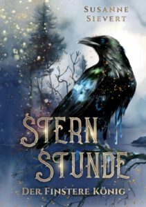 Buchcover - Sternstunde - Der finstere König - Susanne Sievert