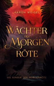 Buchcover - Wächter der Morgenröte - Die Kinder der Morgenröte #1 - Aaron Weigel