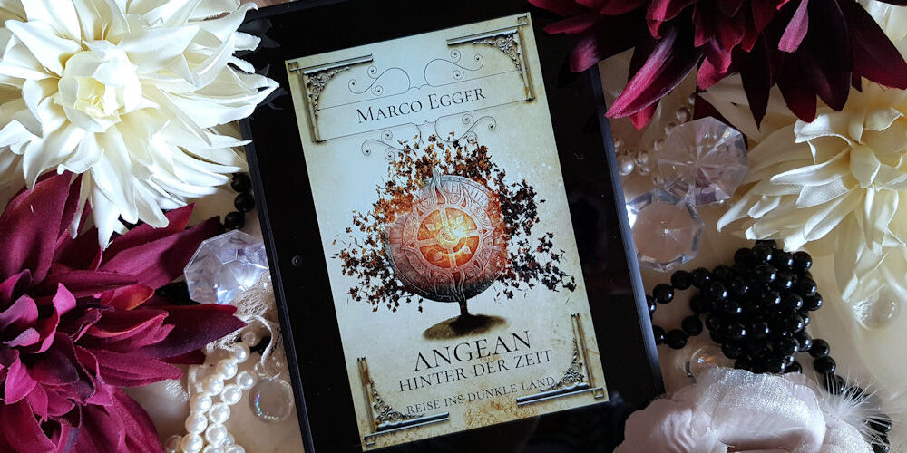 Buchfoto – Angean Hinter der Zeit – Reise ins Dunkle Land – Marco Egger – ebook – 1000