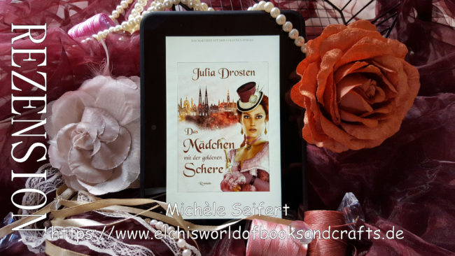 Buchfoto – Cover – Julia Drosten – Das Mädchen mit der goldenen Schere – REZENSION – mit Wasserzeichen