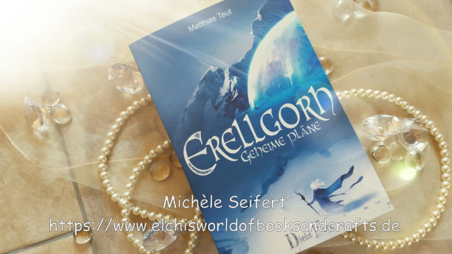 Buchfoto – Erellgorh – #3 – Geheime Pläne – mit Wasserzeichen