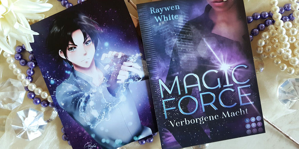 Buchfoto – Magic Force – Verborgene Macht – Raywen White – Impress – Postkartenaktion – 1000