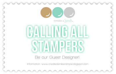 http://createasmilestamps.blogspot.de/2015/09/calling-all-stampers-november-guest.html