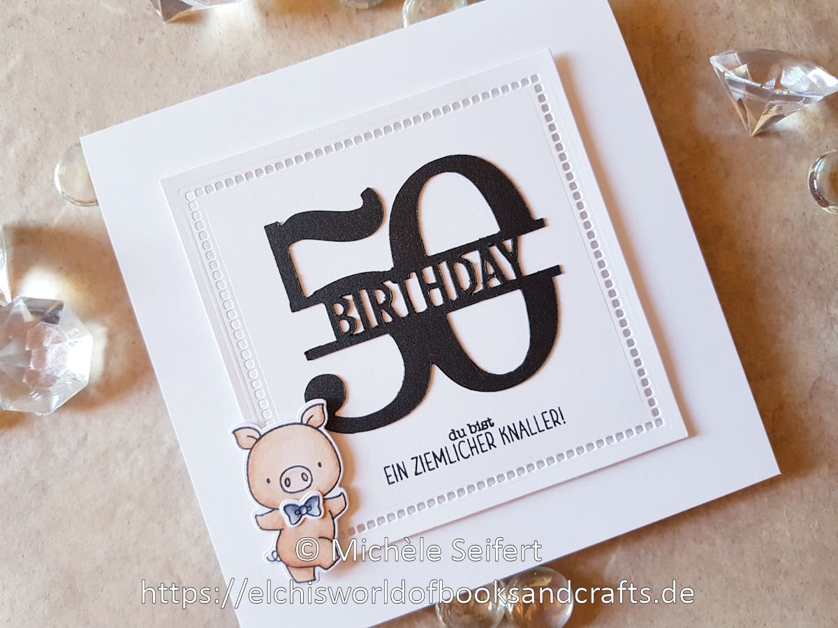 MFT - Hog Heaven - Create A Smile - Ein ziemlicher Knaller - Silhouette Cameo Schneidedatei - Spellbinders - Hemstich Squares - Kartino Cardstock - Geburtstagskarte - Männer - 50th Birthday