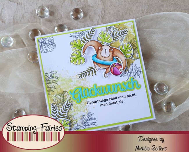 MFT – Sunshine-Friendship Monkey – Wasserzeichen 1 – 1000 MFT - My Favorite Things - Sunshine and Friendship - Stamping Fairies - Geburtstage zählt man nicht - Tonic Studios - Glückwunsch - Scrapbook Forever - Tropische Blätter - Geburtstagskarte - Birthdaycard