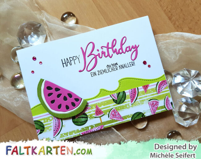 Melonengeburtstag – Wasserzeichen 1 – 1000 4enscrap – Tranche de pastèque - Memory Box - Happy Birthday Friendship Script - Create A Smile - Ein ziemlicher Knaller - Geburtstagskarte - Melonenkarte - Birthdaycard