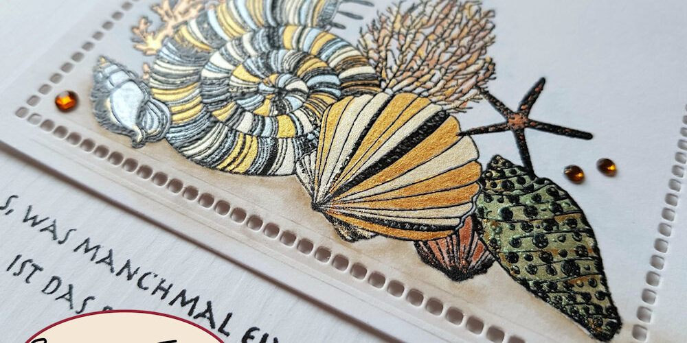 Rauschen des Meeres – Wasserzeichen 2 – 1000 Kaisercraft - Deep Sea - Stamping Fairies - Das, was manchmal einfach nur fehlt - Coliro Pearlcolors - Grusskarte - maritim